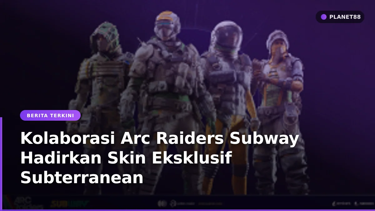 Karakter game Arc Raiders dalam kolaborasi eksklusif bersama Subway